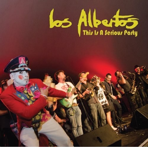 Los Albertos: This Is A Serious Party