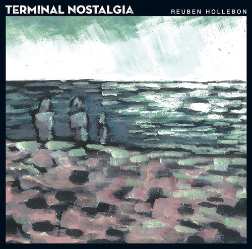 Reuben Hollebon: Terminal Nostalgia