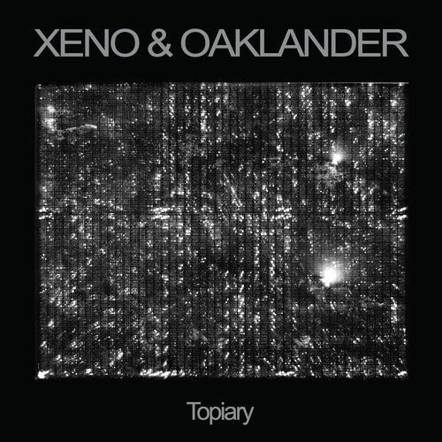 Xeno & Oaklander: Topiary