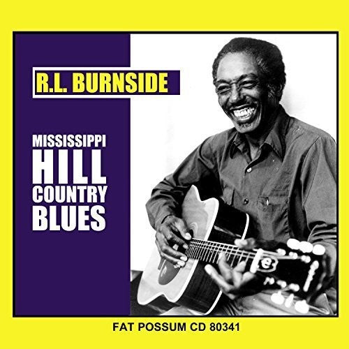 R.L. Burnside: Mississippi Hill Country Blues