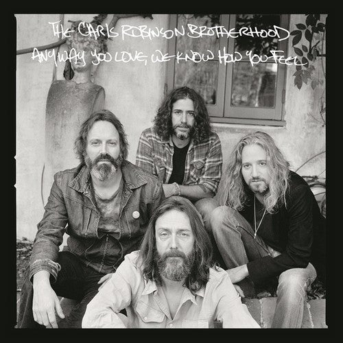 Chris Robinson Brotherhood: Anyway You Love, We Know How You Feel