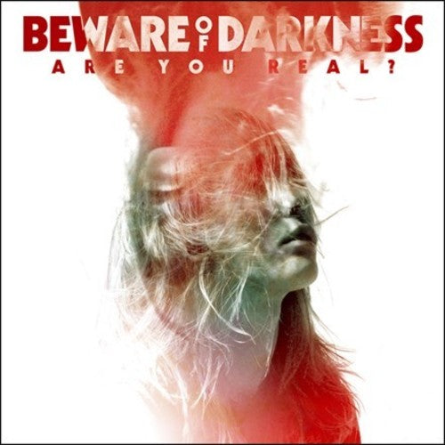 Beware of Darkness: Are You Real?