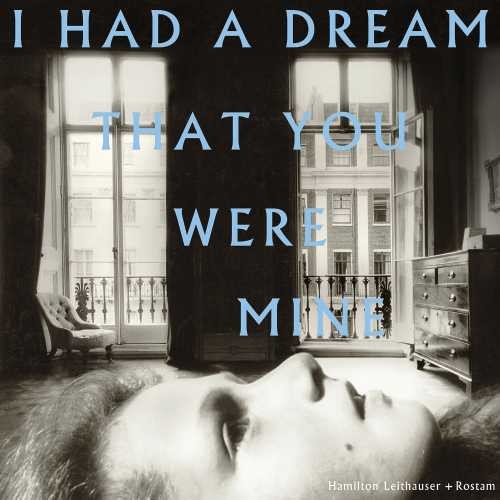 Hamilton Leithauser: I Had A Dream That You Were Mine