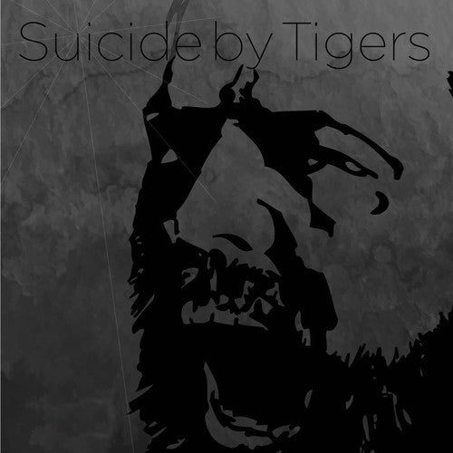 Suicide By Tigers: Suicide By Tigers