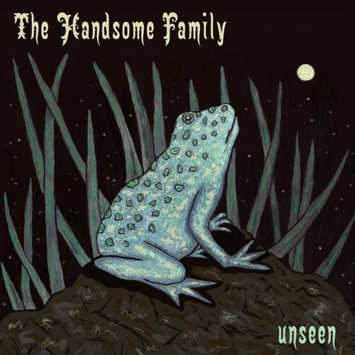 The Handsome Family: Unseen