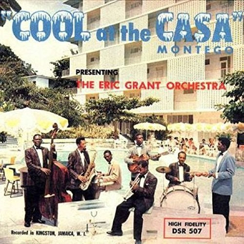 Eric Grant Orchestra: Cool At The Casa Montego