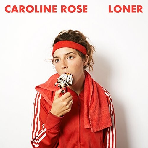 Caroline Rose: Loner