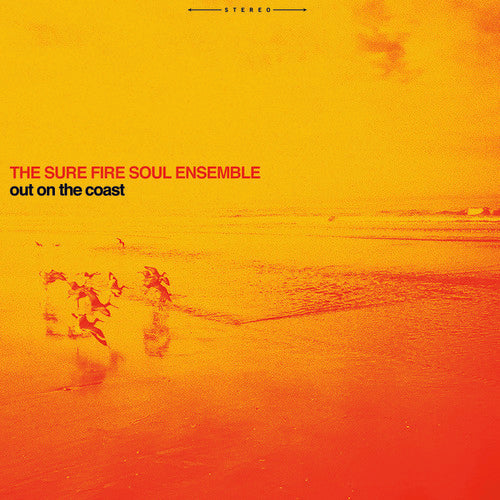 Sure Fire Soul Ensemble: Out On The Coast