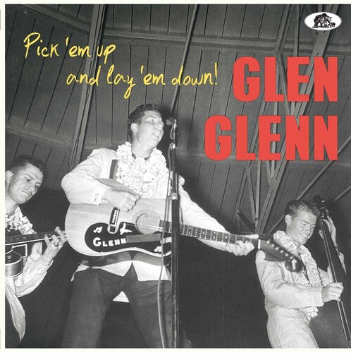 Glen Glenn: Pick 'em Up And Lay 'em Down