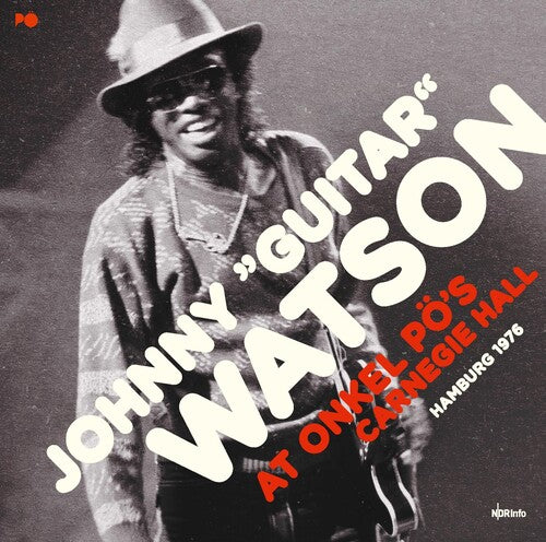 Johnny Watson: At Onkel Po's Carnegie Hall Hamburg