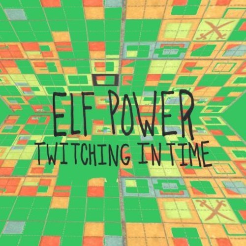 Elf Power: Twitching In Time