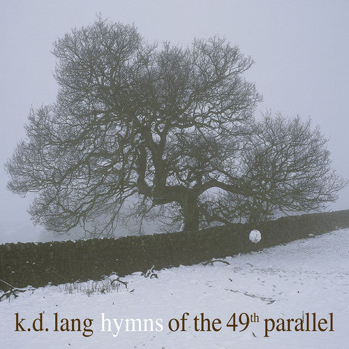 k.d. lang: Hymns Of The 49th Parallel