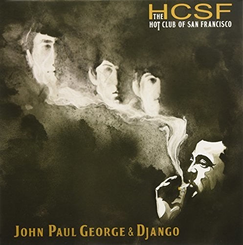 The Hot Club of San Francisco: John Paul George & Django