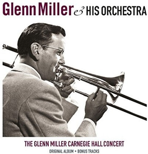 Glenn Miller: Carnegie Hall Concert