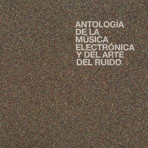 Various: Antologia de la Musica Electronica y del Arte del Ruido