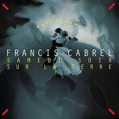 Francis Cabrel: Samedi Soir Sur La Terre