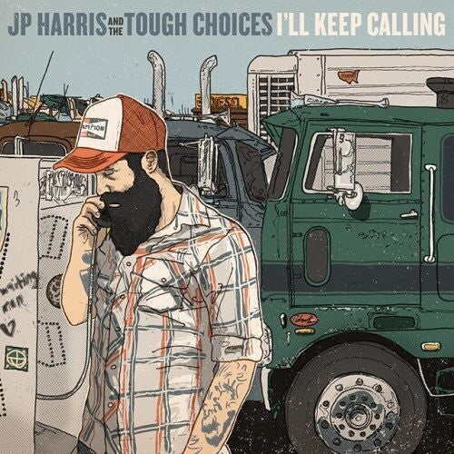 JP Harris & The Tough Choices: I'll Keep Calling