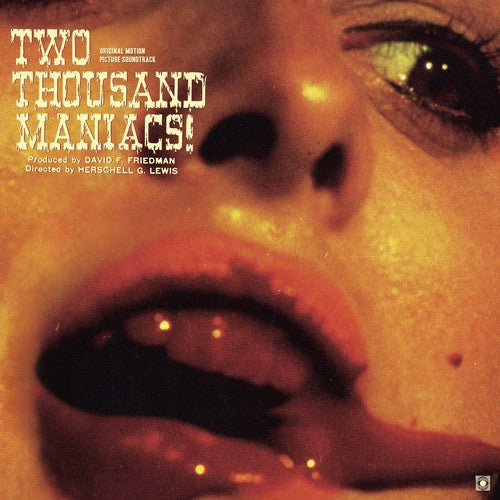 Herschell Gordon Lewis: Two Thousand Maniacs! (Original Motion Picture Soundtrack)
