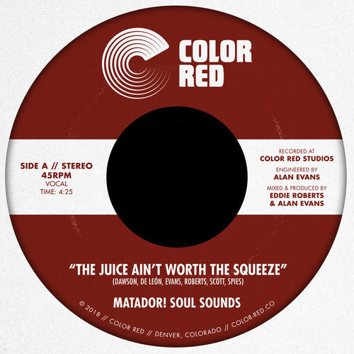 Matador! Soul Sounds: The Juice Ain't Worth The Squeeze / Go On Love