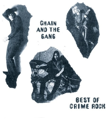Chain & the Gang: Best Of Crime Rock