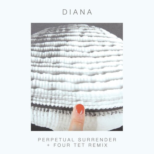 DIANA: PERPETUAL SURRENDER/PERPETUAL SURRENDER (FOUR TET