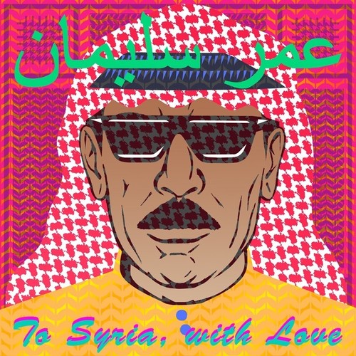 Omar Souleyman: To Syria With Love