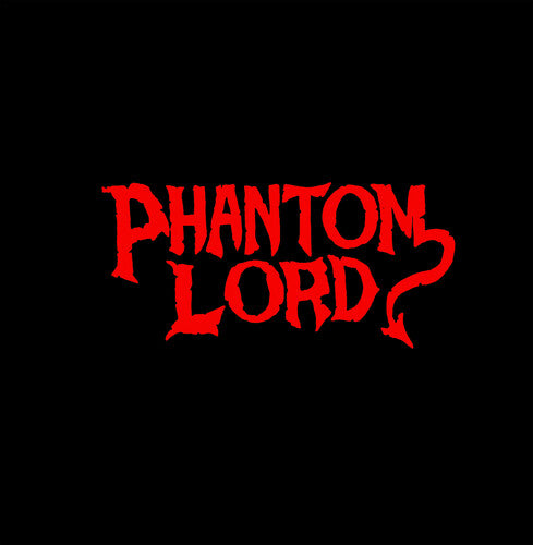 Phantom Lord: Phantom Lord