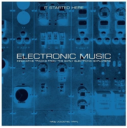 Various Artists: Electronic Music It Started Here / Various