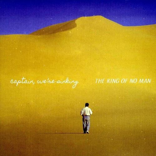 Captain We're Sinking: The King Of No Man