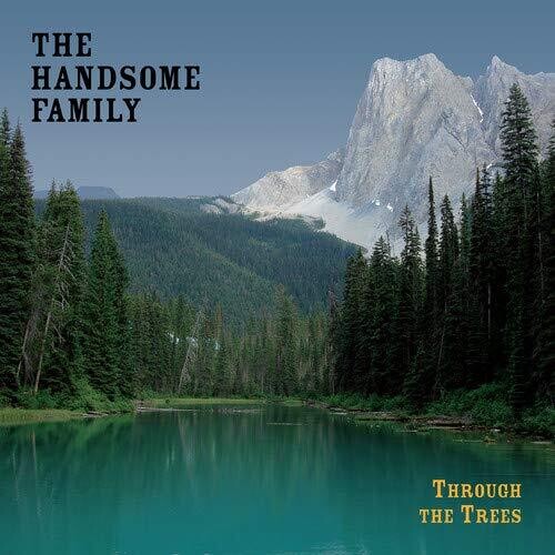 The Handsome Family: Through The Trees: 20th Anniversary Edition