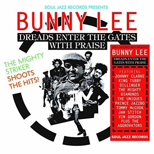 Bunny Lee: Soul Jazz Records Presents Bunny Lee: Dreads Enter the Gates with  Praise - The Mighty Striker Shoots the Hits