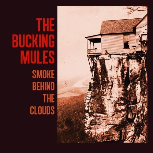 Bucking Mules: Smoke Behind The Clouds
