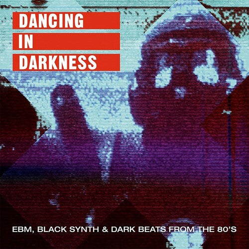 Various Artists: Dancing In Darkness - EBM Black Synth & Dark Beats From the 80's(Various Artists)