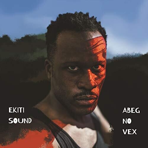 Ekiti Sound: Abeg No Vex