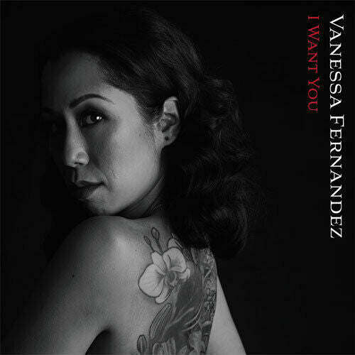 Vanessa Fernandez: I Want You