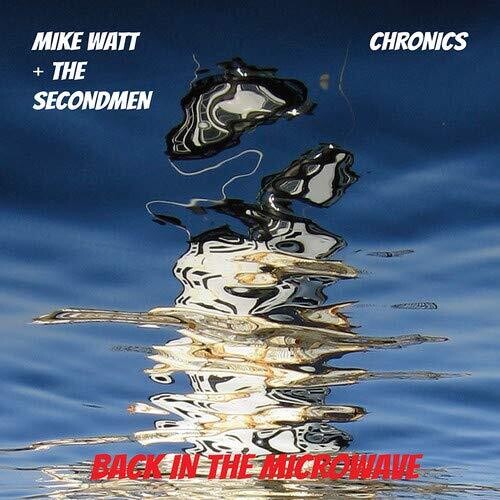 Mike Watt: Microwave Up In Flames