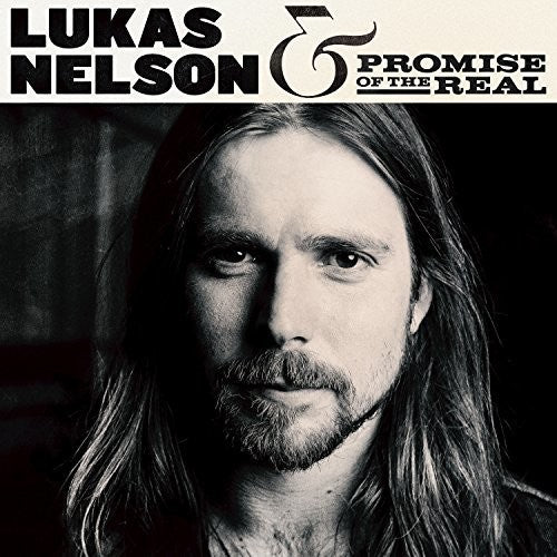 Lukas Nelson & Promise of the Real: Lukas Nelson & Promise Of The Real