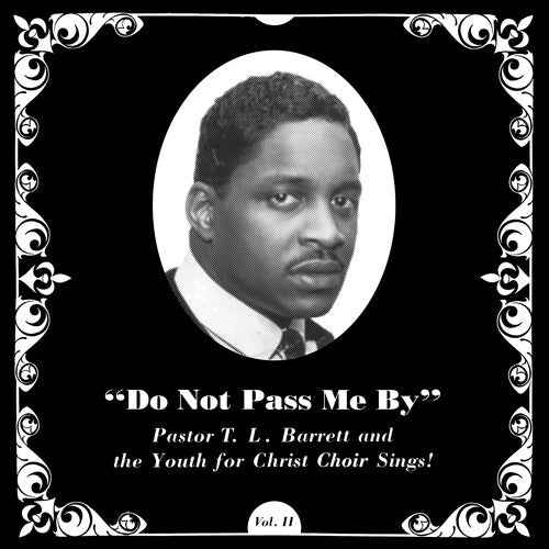Pastor T.L. Barrett: Do Not Pass Me By Vol. Ii