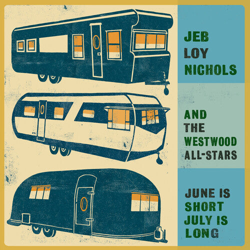 Jeb Loy Nichols: June Is Short July Is Long