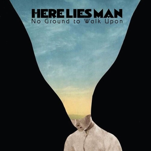 HERE LIES MAN: No Ground To Walk Upon