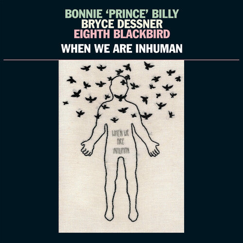 Bonnie Prince Billy: When We Are Inhuman