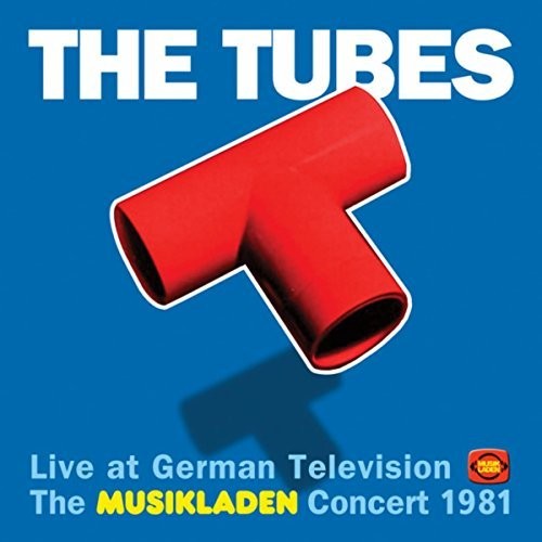 The Tubes: Live At German Television: Musikladen Concert 1981