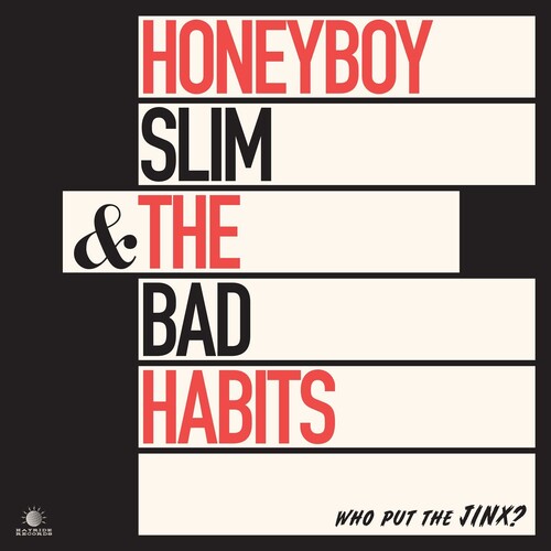 Honeyboy Slim & the Bad Habits: Who Put The Jinx?