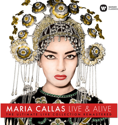Maria Callas: Live & Alive - Ultimate Live Collection - Maria Callas