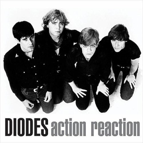 The Diodes: Action / Reaction