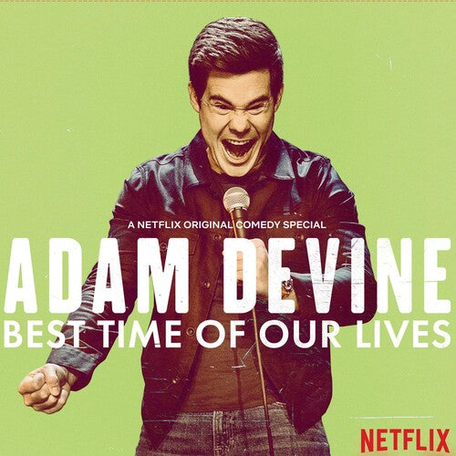 Adam Devine: Best Time Of Our Lives