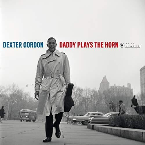 Dexter Gordon: Daddy Plays The Horn [180-Gram Gatefold Vinyl]