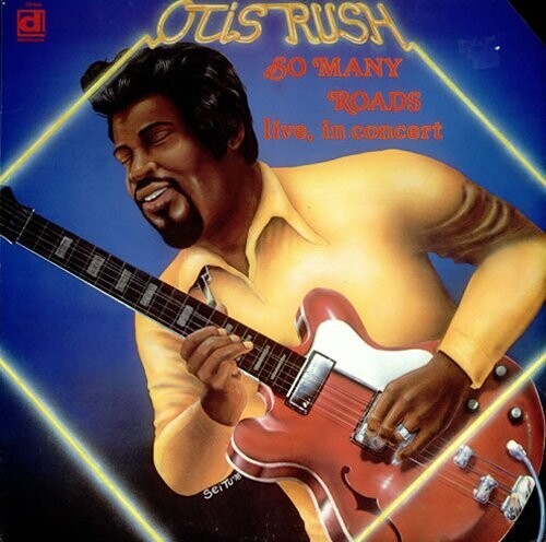 Otis Rush: So Many Roads, Live