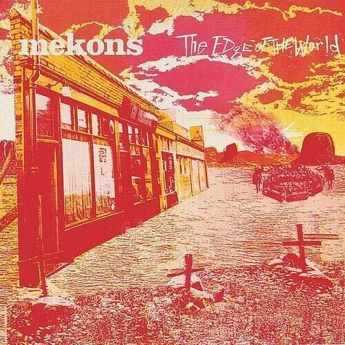 The Mekons: Edge Of The World