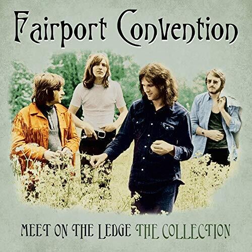Fairport Convention: Meet Me On The Ledge: The Collection